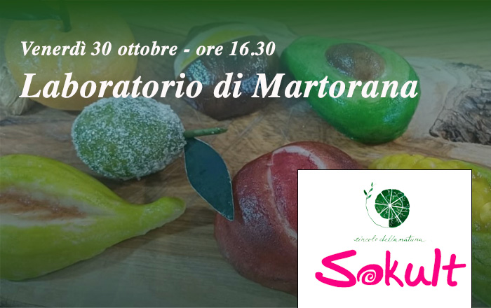 Laboratorio di martorana al Circolo della Natura - Sokult