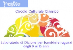 Il Circolo Culturale Classico, organizza il primo Laboratorio di Dizione per bambini e ragazzi